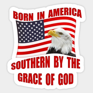 Born American Southern ByThe Grace Of God Sticker